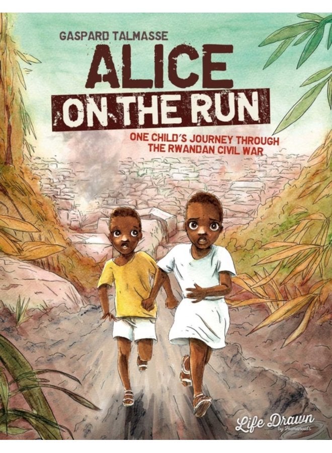 Alice on the Run One Child s Journey Through the Rwandan Civil War - Paperback