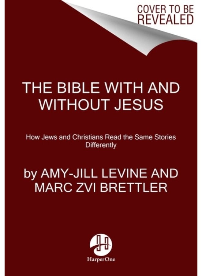 The Bible With And Without Jesus How Jews and Christians Read the Same Stories Differently - Paperback