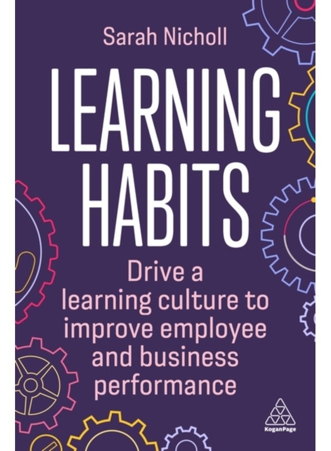 Learning Habits Drive a Learning Culture to Improve Employee and Business Performance - Paperback
