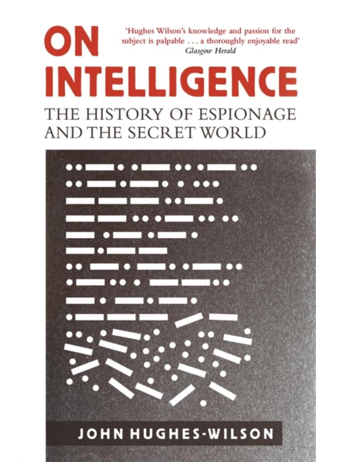 On Intelligence : The History of Espionage and the Secret World 
