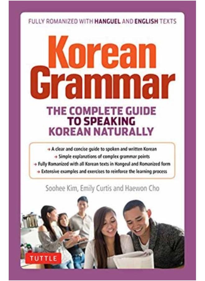 Korean Grammar : The Complete Guide to Speaking Korean Naturally 