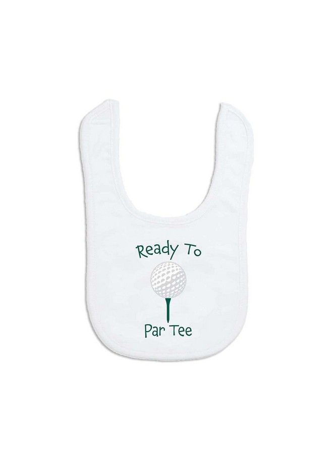 ChalkTalkSPORTS Golf Baby & Infant Bib ; Ready To Par Tee ; Soft Microfiber Bib - Image 1