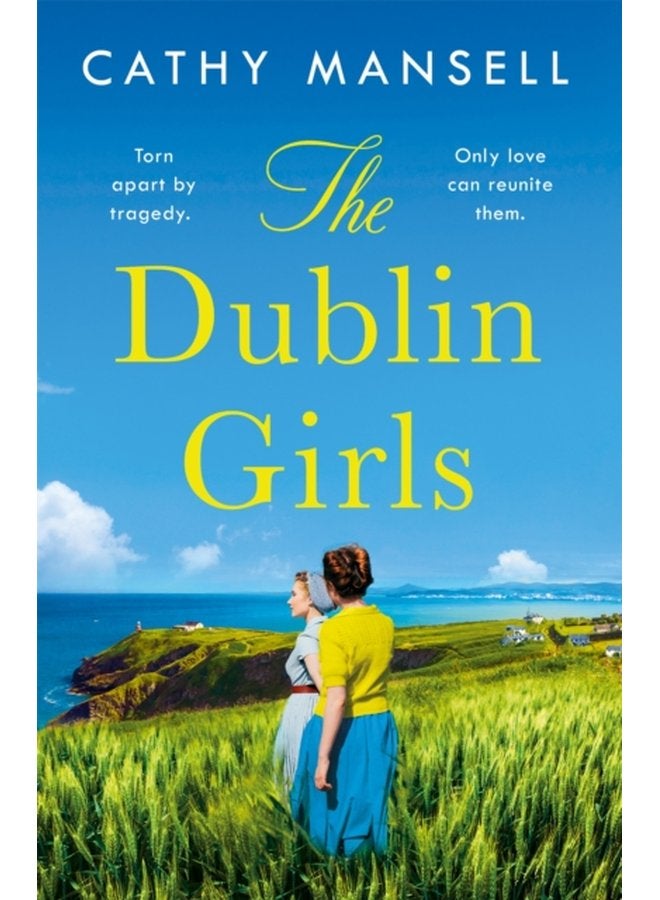 The Dublin Girls A powerfully heartrending family saga of three sisters in 1950s Ireland - Paperback