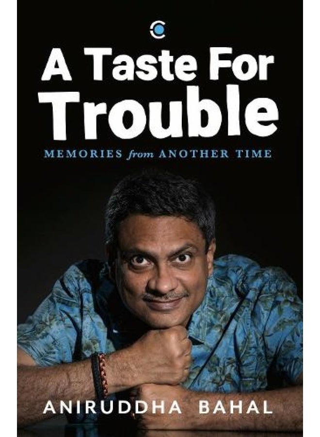 A Taste for Trouble: Memories from Another Time