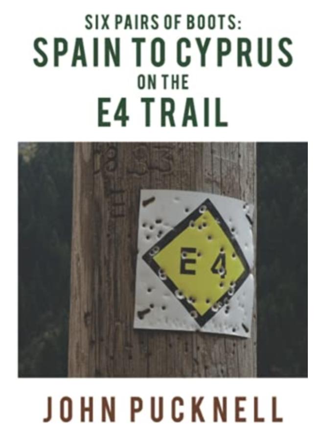 Six Pairs of Boots: Spain to Cyprus on the E4 Trail 