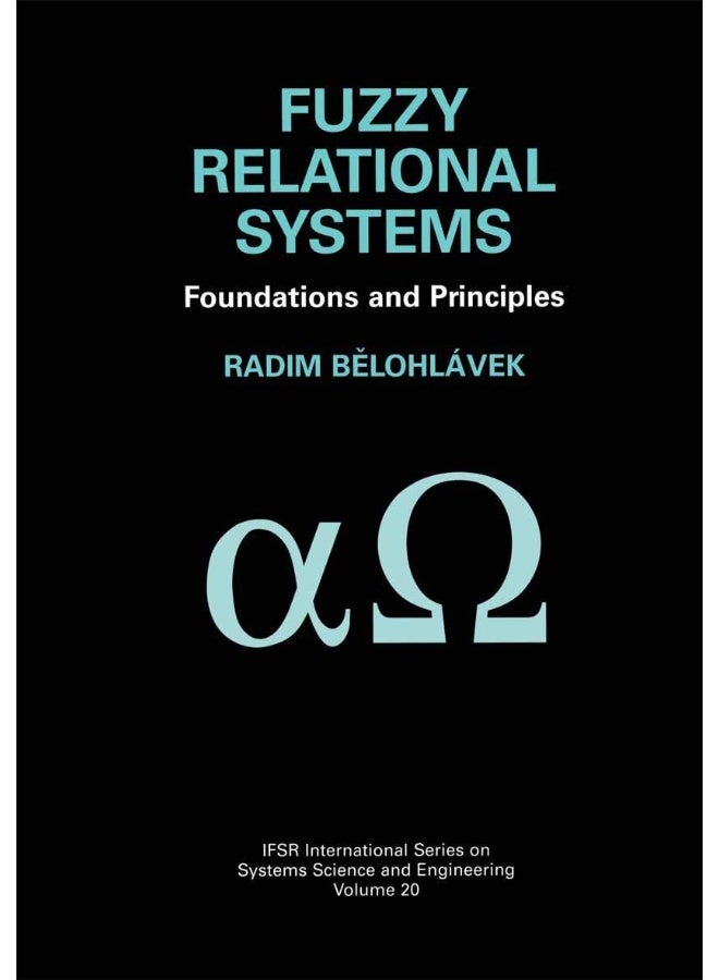 Fuzzy Relational Systems: Foundations and Principles