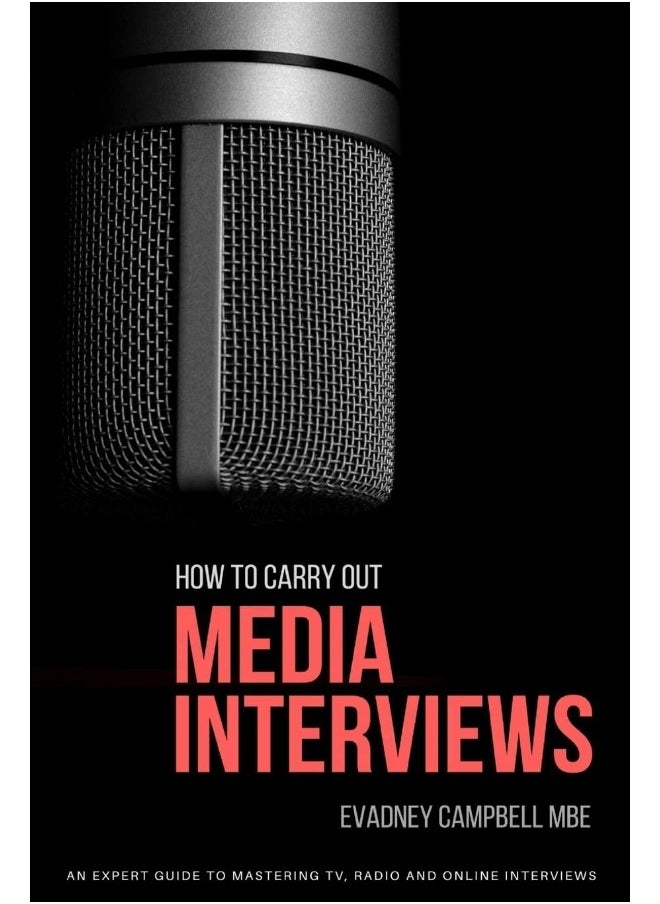 How to Carry Out Media Interviews: An Expert Guide Mastering TV, Radio and Online Interviews  - Image 1