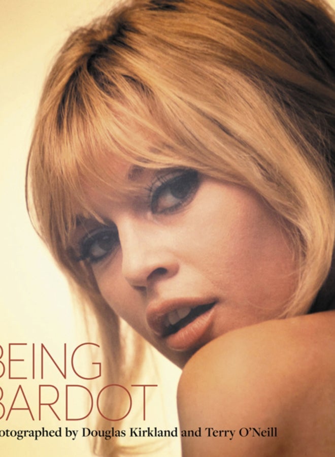Being Bardot : Photographed by Douglas Kirkland and Terry O'Neill