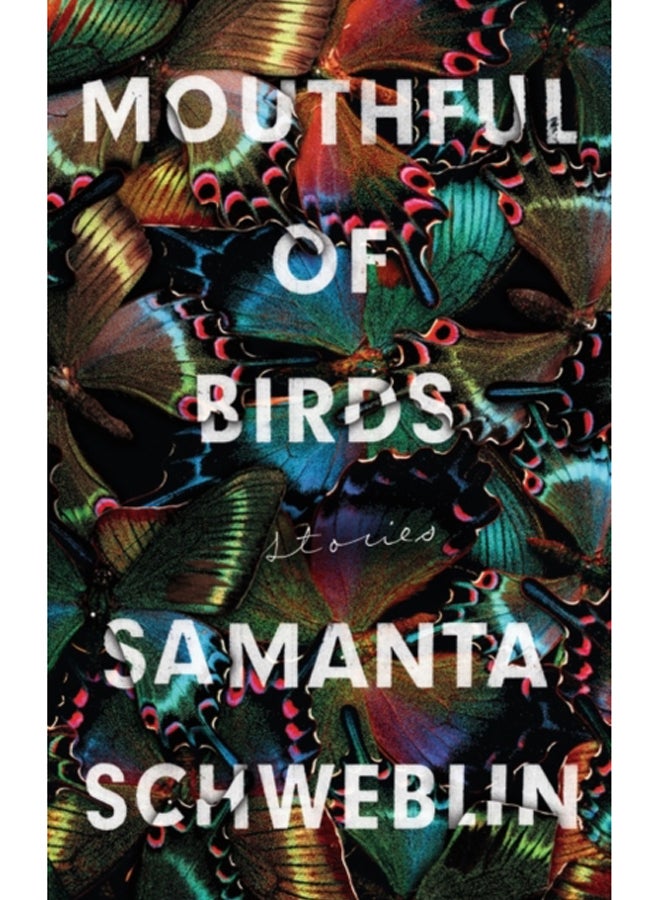 Mouthful of Birds : LONGLISTED FOR THE MAN BOOKER INTERNATIONAL PRIZE, 2019