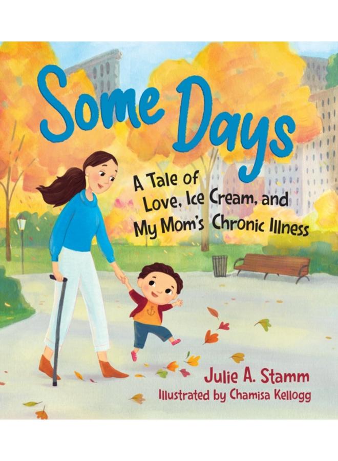 Some Days: A tale of love, ice cream, and my mum s chronic illness