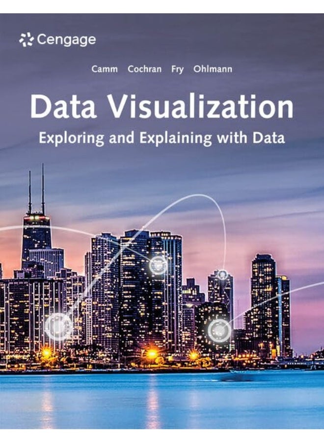 Data Visualization: Exploring and Explaining with Data
