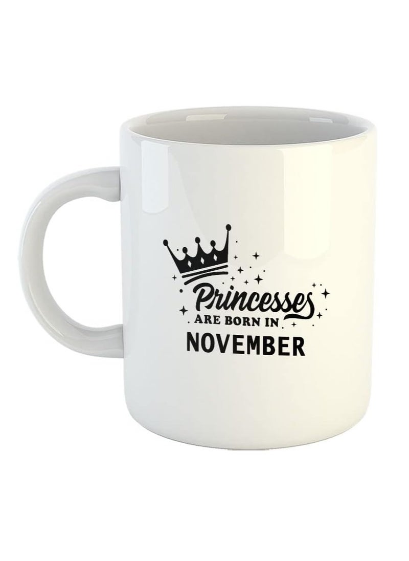 Generic - Printed Ceramic Coffee Mug, Happy Birthday Wishes for November Month - Princesses are Born in Nov, Gifts for Daughter, Gifts for Sister, Gift for Wife - Image 1