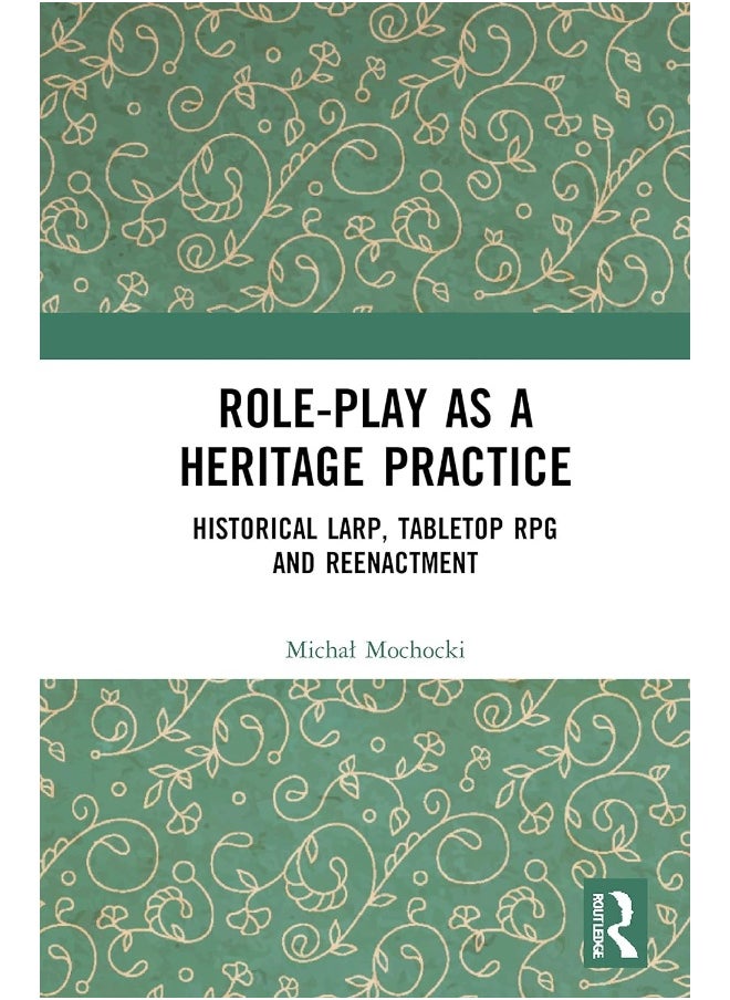 null - Role-play as a Heritage Practice: Historical Larp, Tabletop RPG and Reenactment - Image 1