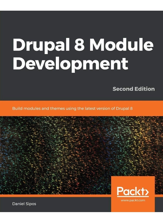 Drupal 8 Module Development - Second Edition