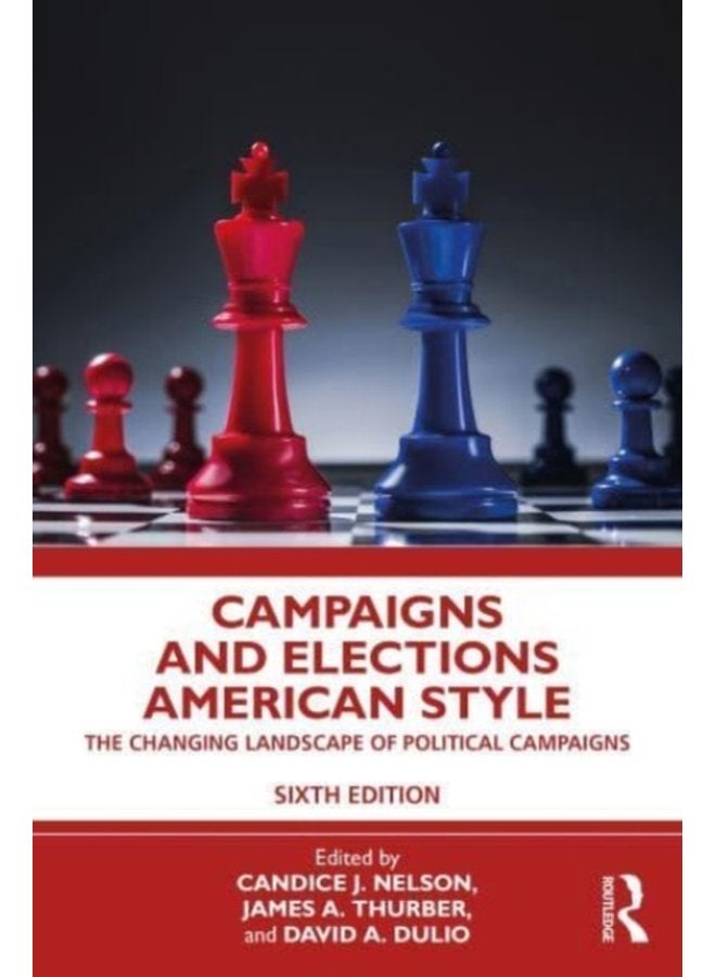 Campaigns and Elections American Style The Changing Landscape of Political Campaigns - Paperback