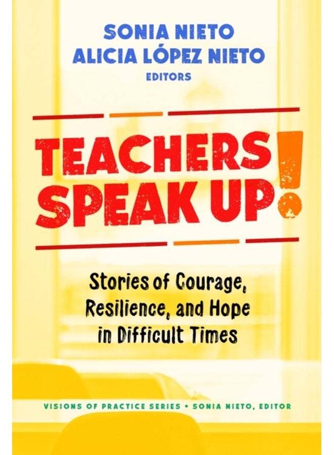 Teachers Speak Up Stories of Courage Resilience and Hope in Difficult Times - Paperback