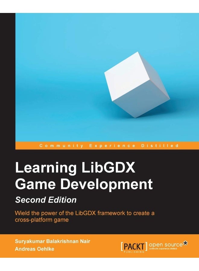 Learning LibGDX Game Development - Second Edition: Wield the power of the LibGDX framework to create a cross-platform game 