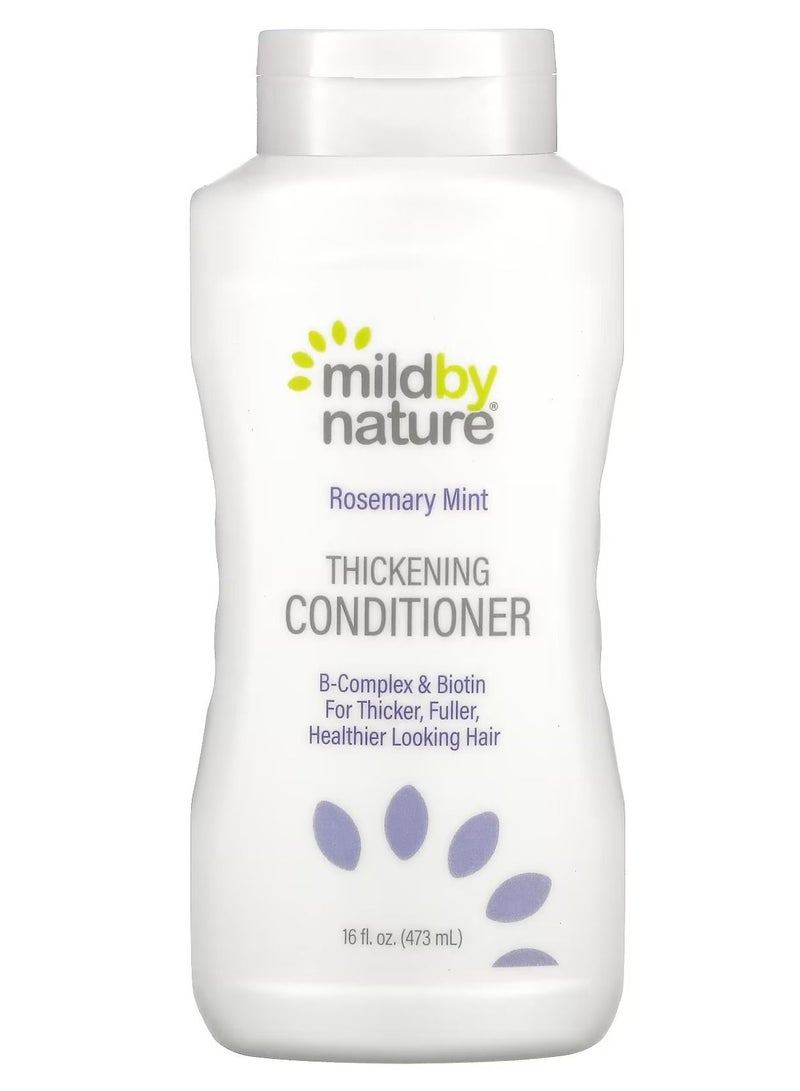 mild by Nature Thickening Conditioner B Complex  Biotin Rosemary Mint 16 fl oz  473 ml