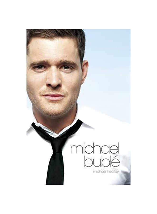 The Michael Buble Story