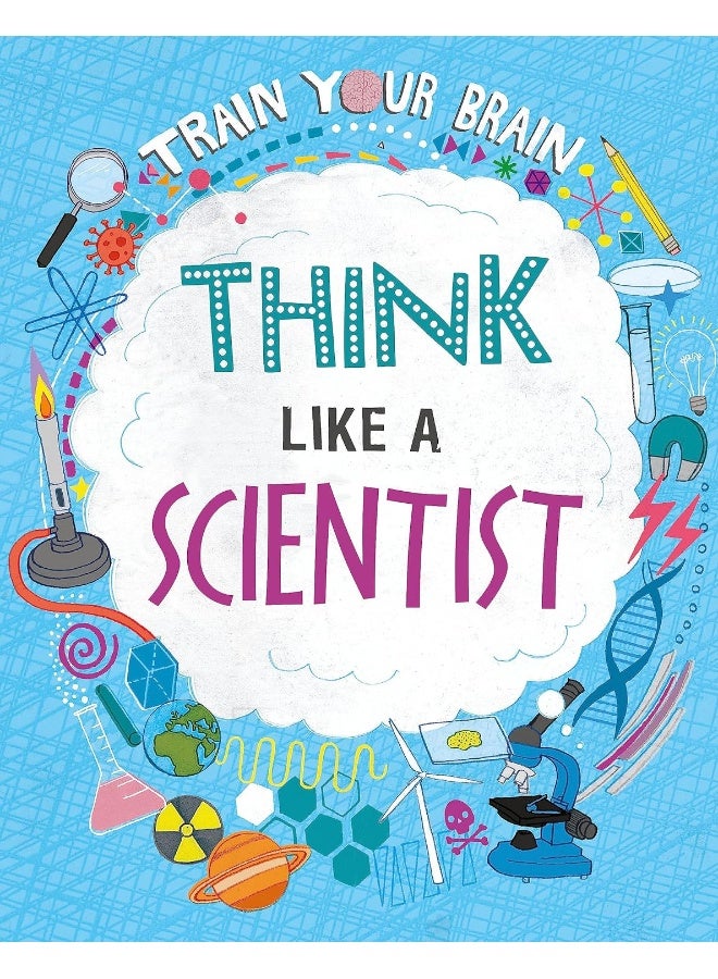 Train Your Brain: Think Like A Scientist