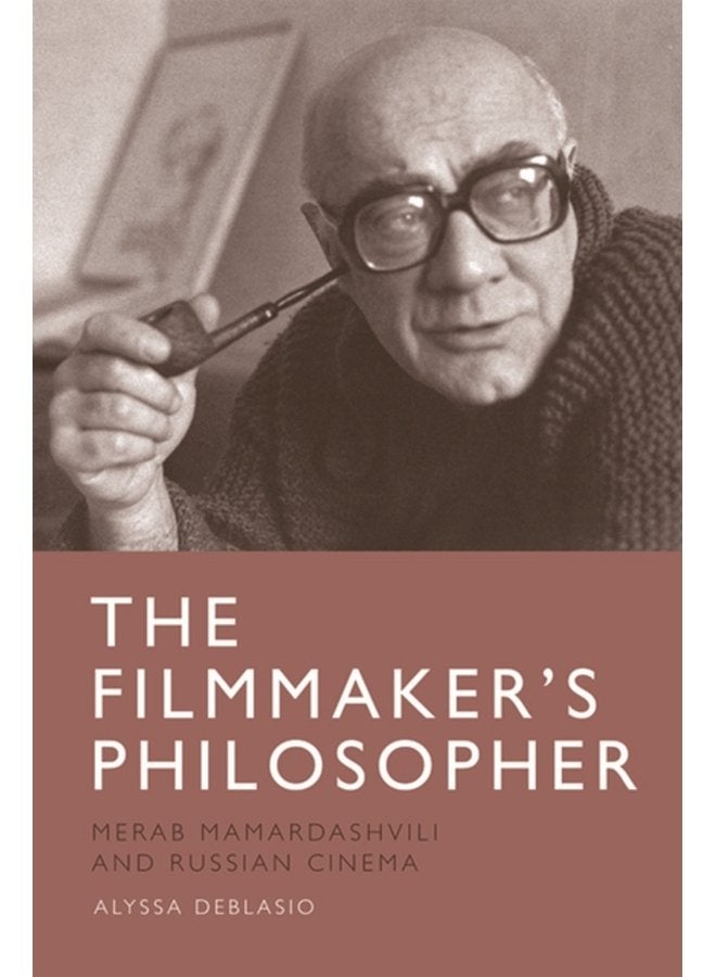 The Filmmaker s Philosopher Merab Mamardashvili and Russian Cinema - Paperback