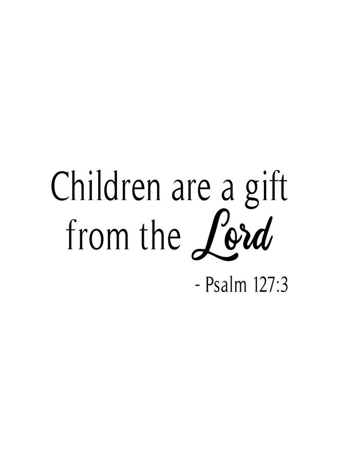 Printique Vinyl Wall Art Decal - Children Are A Gift From The Lord - Psalm 127:3 - 13.5" x 35" - Trendy Cute Inspirational Lovely Bible Quote Sticker For Kids Room Playroom Baby Room Nursery Daycare Decor (Black) - Image 4