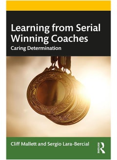 Learning from Serial Winning Coaches: Caring Determination