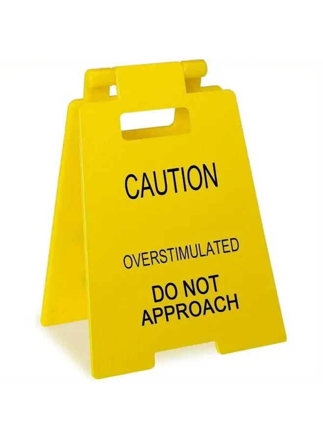 Caution Overstimulated Do Not Approach Yellow Office Warning Sign 1pc Durable Plastic Floor Desk Decor - Image 1