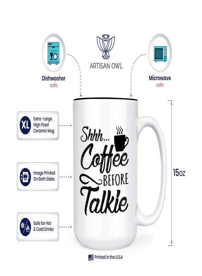 آرتيزان آول كوب قهوة مرح من Artisan Owl، مكتوب عليه "Shhh Coffee Before Talkie" - كوب سيراميك أبيض كبير 15 أونصة مع حشوة سوداء، مناسب للرجال والنساء ومحبي القهوة، للاستخدام في المكتب والمنزل - Image 3