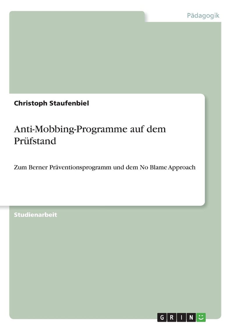 Anti-Mobbing-Programme auf dem Prüfstand: Zum Berner Präventionsprogramm und dem No Blame Approach