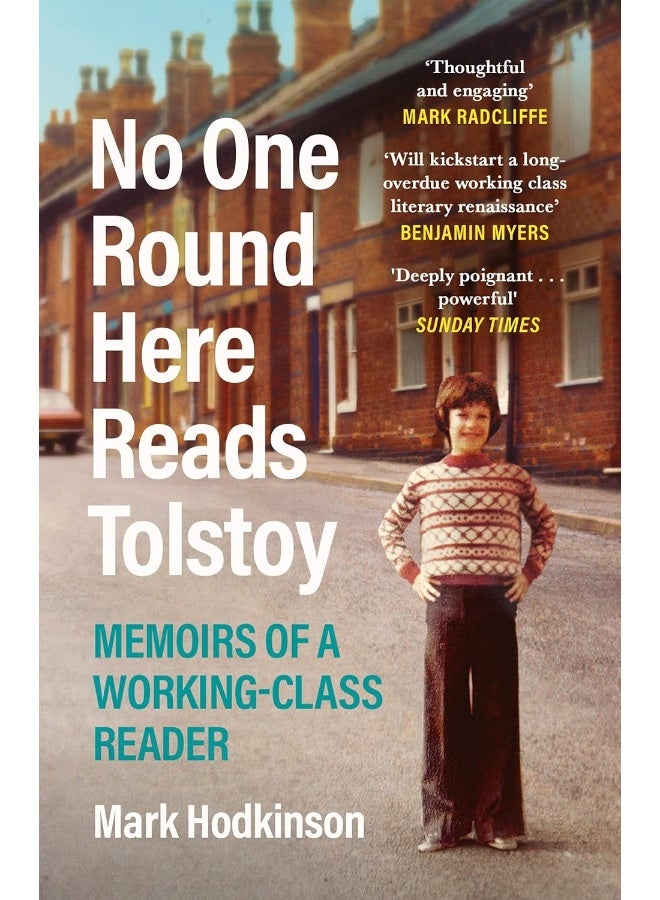 No One Round Here Reads Tolstoy: Memoirs of a Working-Class Reader 