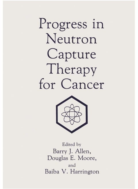 Progress in Neutron Capture Therapy for Cancer