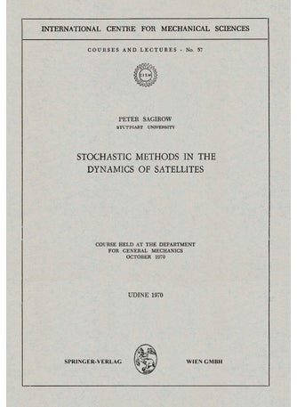 Stochastic Methods in the Dynamics of Satellites: Course Held at the Department for General Mechanics, October 1970 - pzsku/Z4F77643271088B6BED04Z/45/1749025655/55e11b74-594f-443e-958f-b2b8c0ab0292