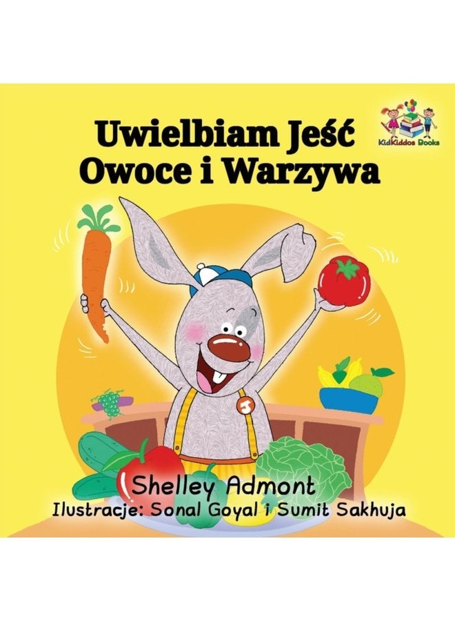 I Love to Eat Fruits and Vegetables Polish Language Children s Book - Paperback
