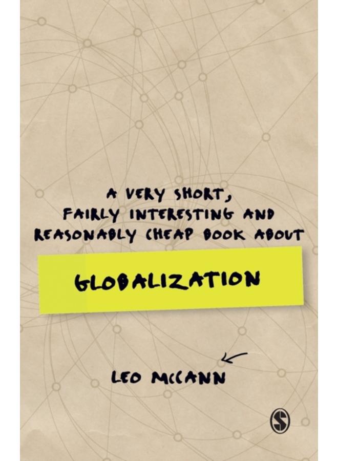 A Very Short, Fairly Interesting and Reasonably Cheap Book about Globalization 