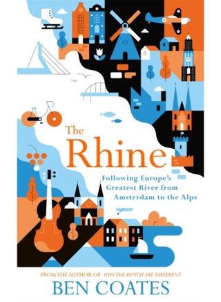 The Rhine : Following Europe's Greatest River from Amsterdam to the Alps - pzsku/Z4F7CD4E2710436204638Z/45/_/1721302205/a8b4ecaa-2246-4fa6-b963-dc92f3f8401f