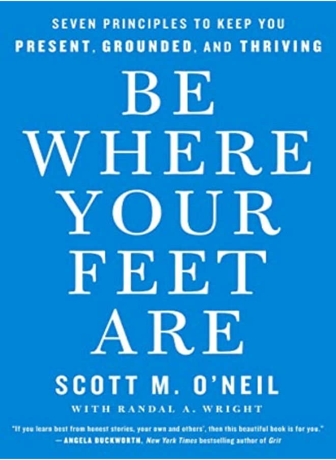 Be Where Your Feet Are 