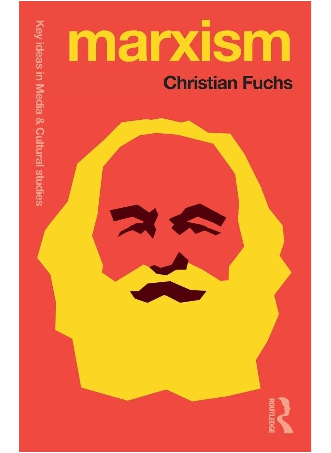 Marxism: Karl Marx’s Fifteen Key Concepts for Cultural and Communication Studies 