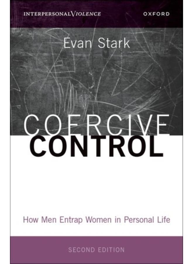 Coercive Control : How Men Entrap Women in Personal Life