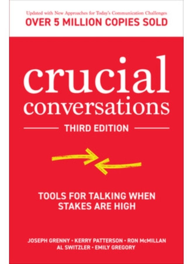 Crucial Conversations Tools for Talking When Stakes are High Third Edition - Paperback