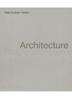 Diller Scofidio + Renfro: Architecture, Not Architecture  - Image 1
