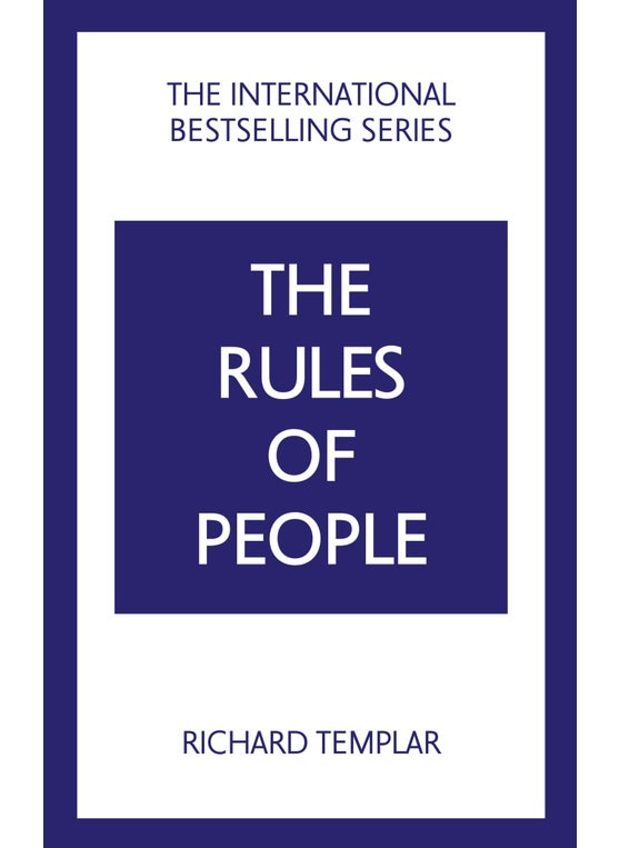 The Rules of People: A personal code for getting the best from everyone