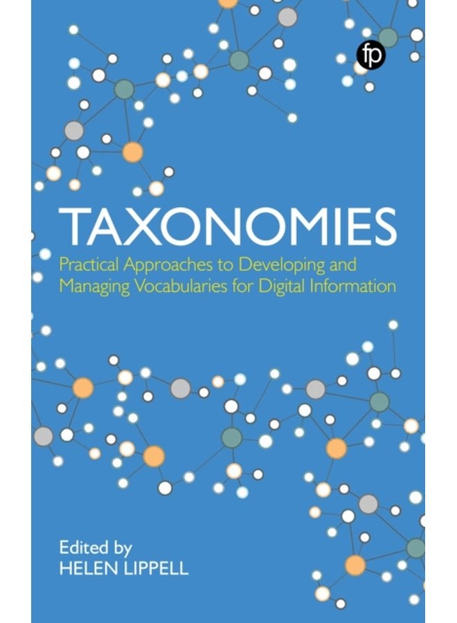 Taxonomies Practical Approaches to Developing and Managing Vocabularies for Digital Information - Paperback