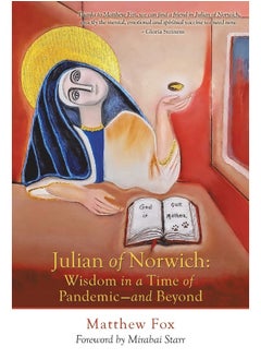 Julian of Norwich: Wisdom in a Time of Pandemic-And Beyond 