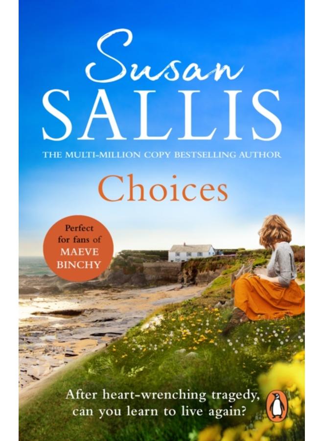 Choices : A heart-warming and uplifting page turner set in the West Country you???ll never forget???