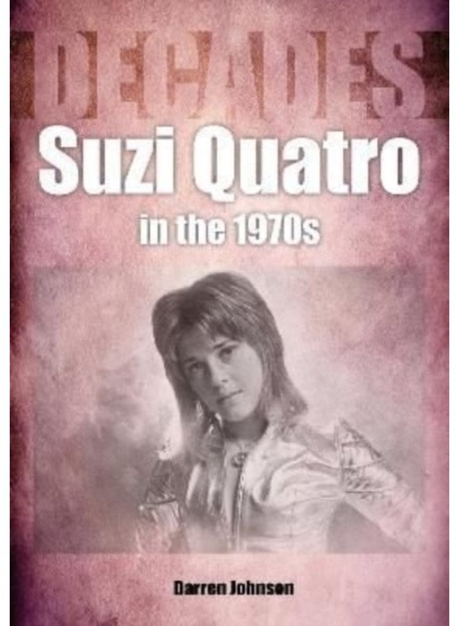 Suzi Quatro in the 1970s Decades - Paperback