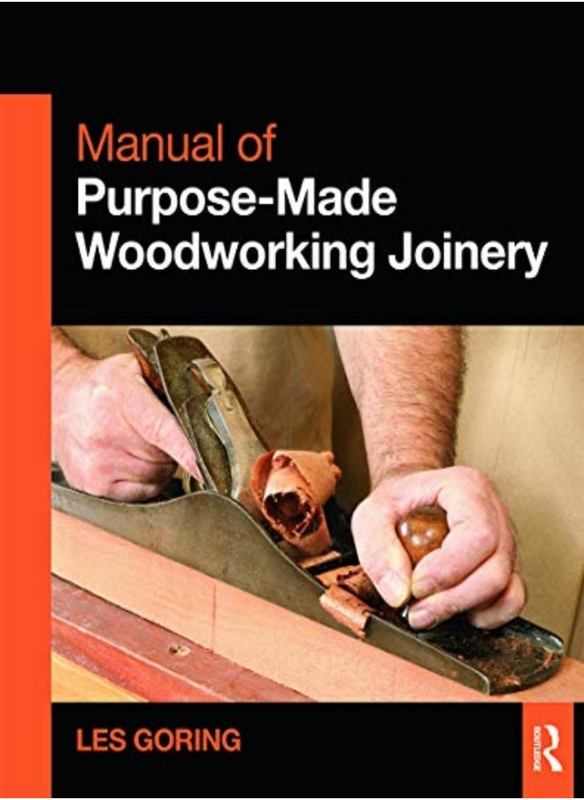 Manual of Purpose-Made Woodworking Joinery 