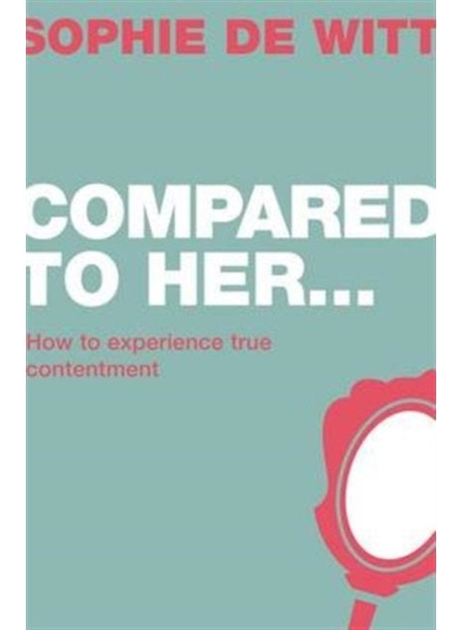 Compared To Her How to experience true contentment - Paperback