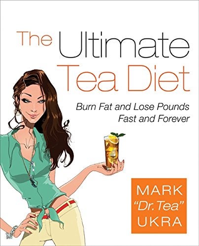The Ultimate Tea Diet Burn Fat And Lose Pounds Fast And Forever 