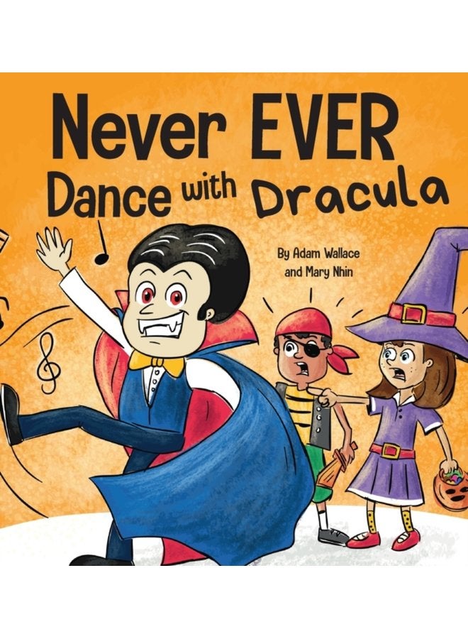 Never EVER Dance with a Dracula A Funny Rhyming Read Aloud Picture Book 5 - Hardback